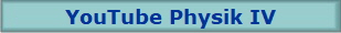 YouTube Physik IV